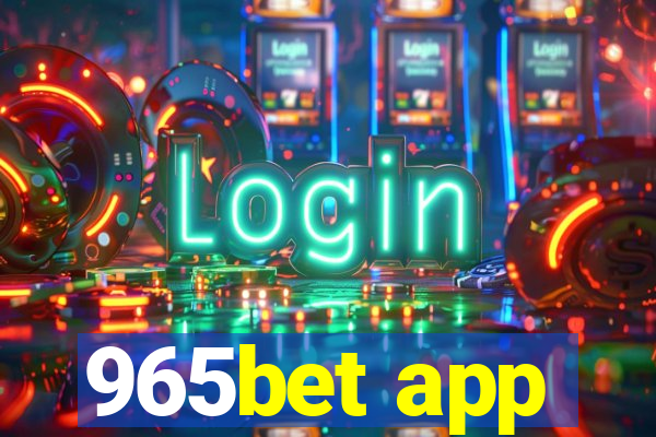 965bet app